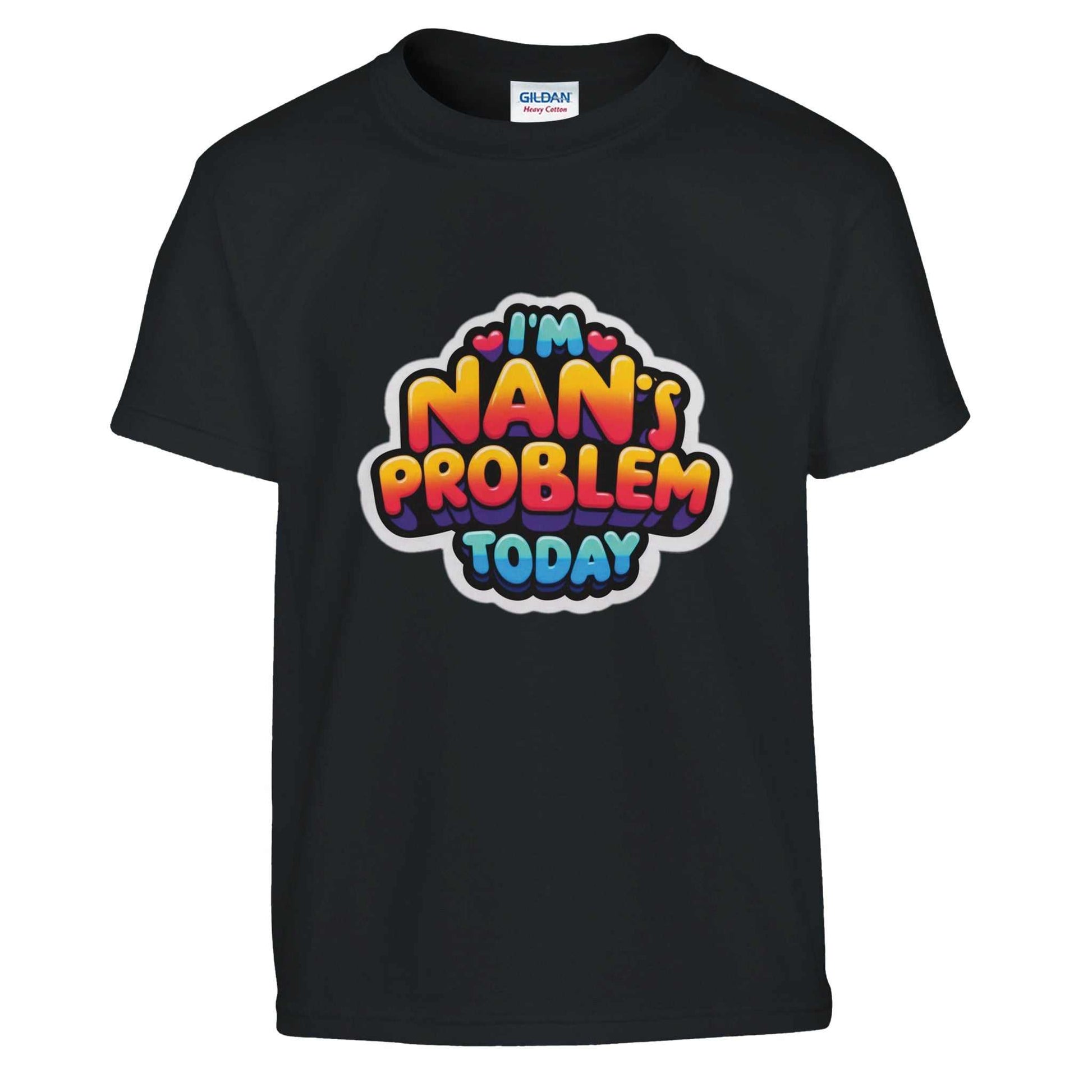 Unisex kids crewneck t-shirt with "I'm Nan's Problem Today" graphic in colorful text on black fabric.