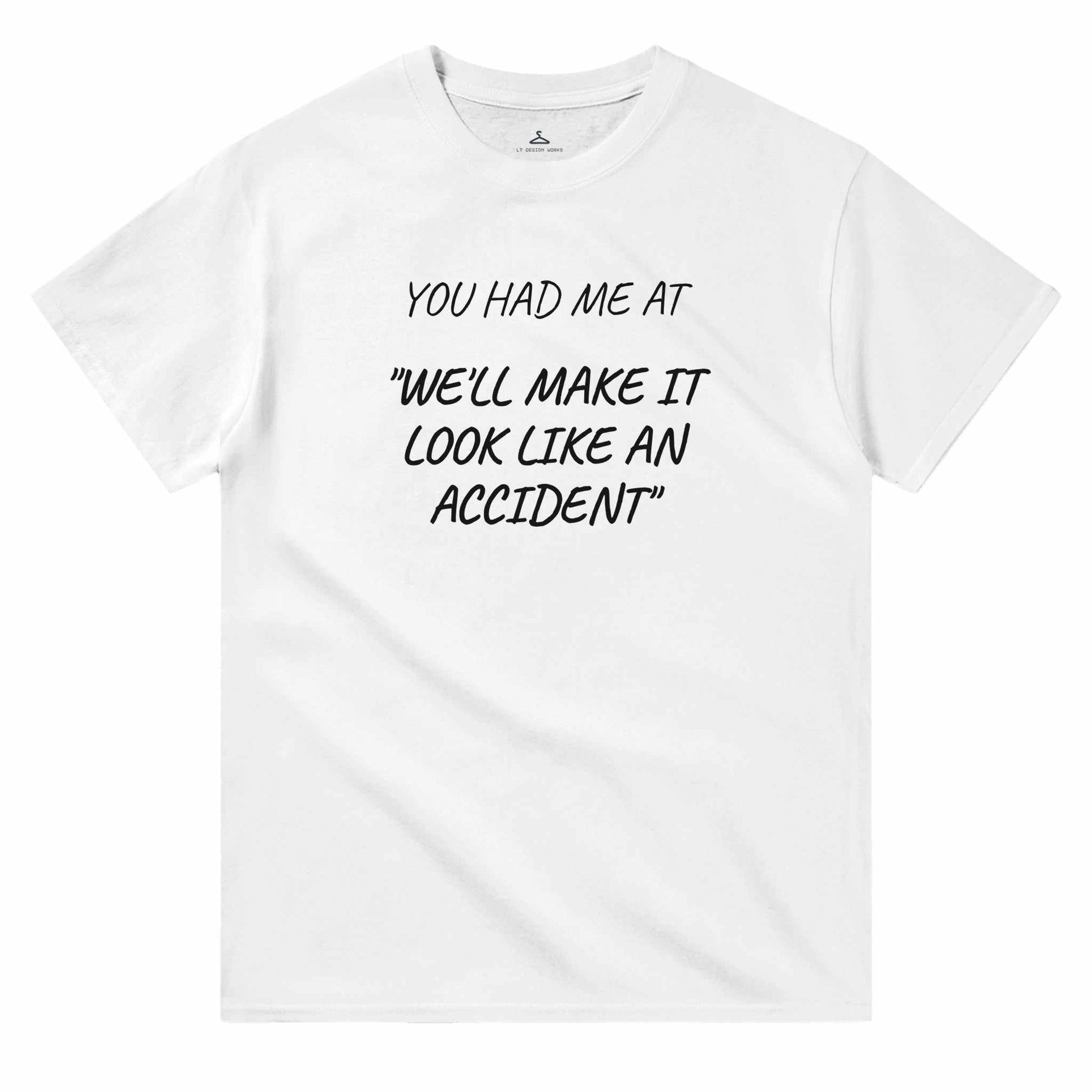 Women's crewneck t-shirt with "We'll Make It Look Like An Accident" slogan, 100% cotton, classic fit.