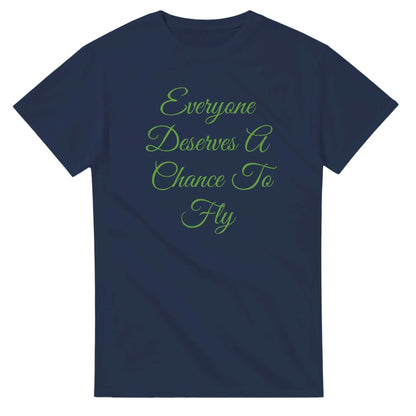 Everyone Deserves A Chance To Fly Classic Unisex Crewneck Tshirt in navy blue with green text.