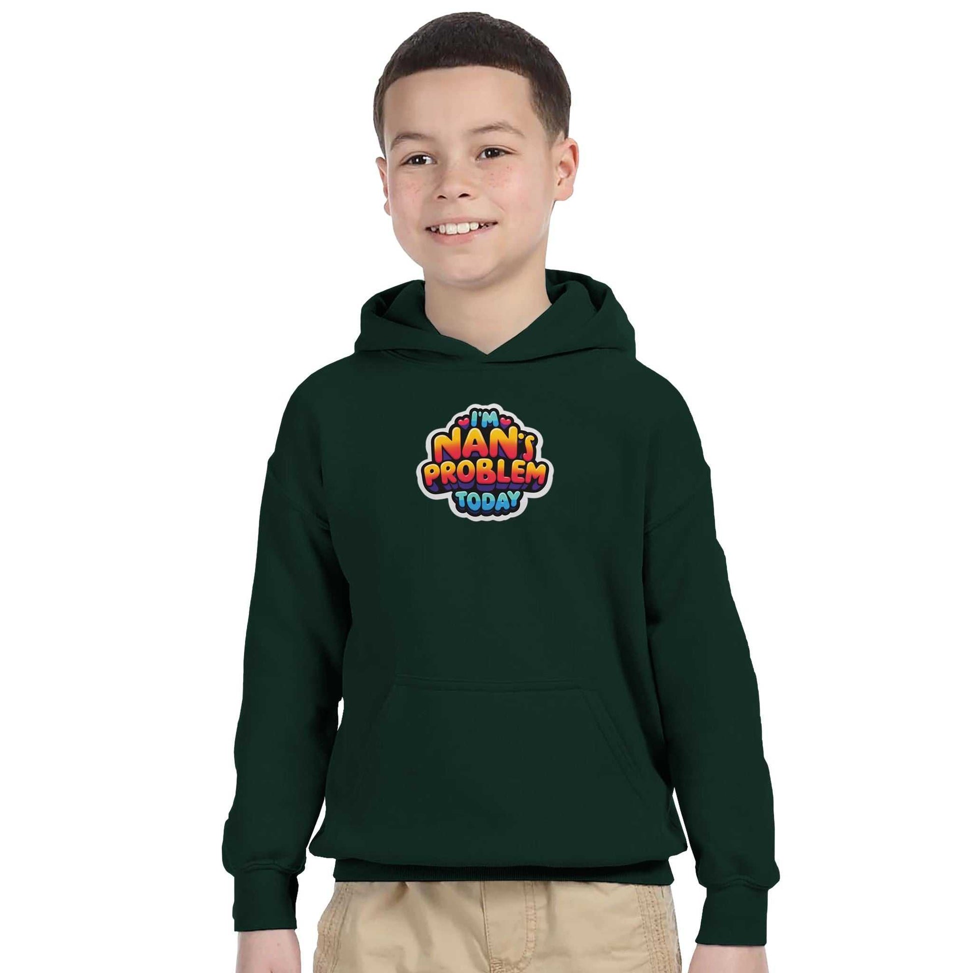 Kids wearing "I'm Nan's Problem Today" pullover hoodie in dark green, featuring a colorful text design on the front.