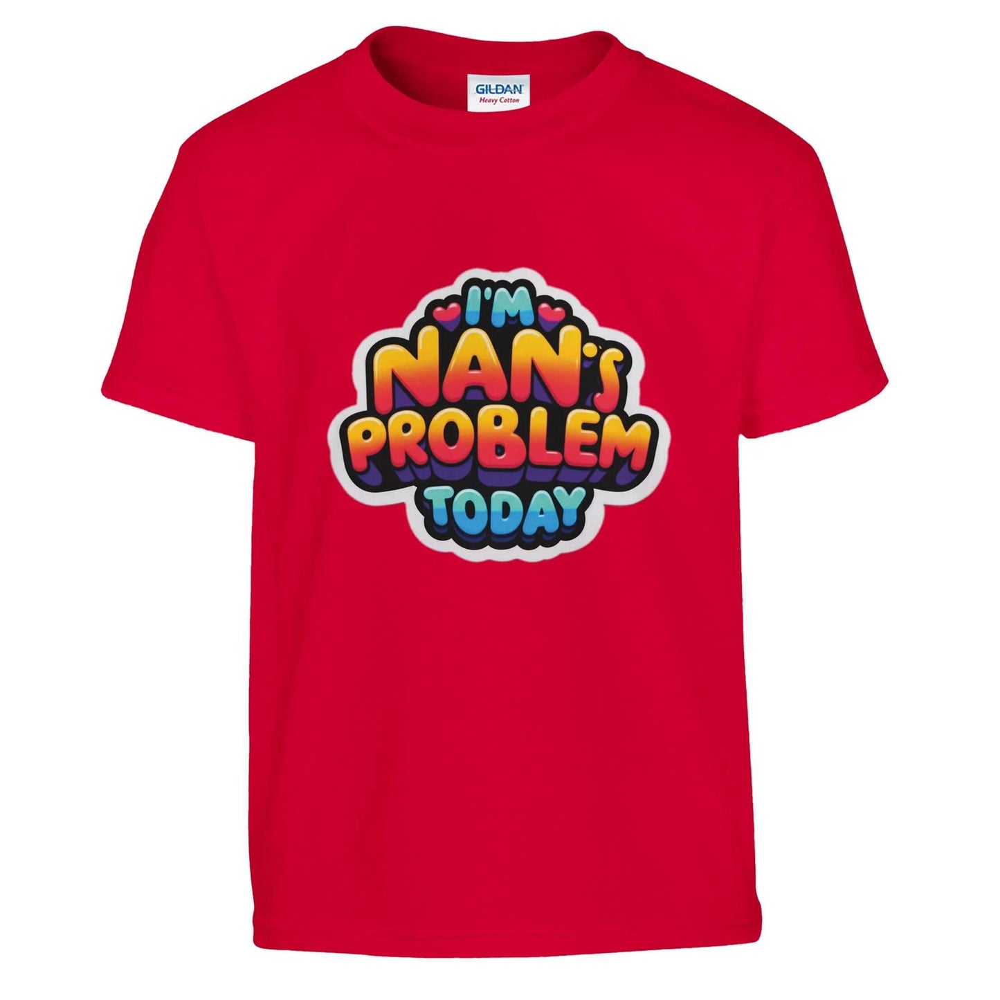 Red kids crewneck T-shirt with "I'm Nan's Problem Today" design.