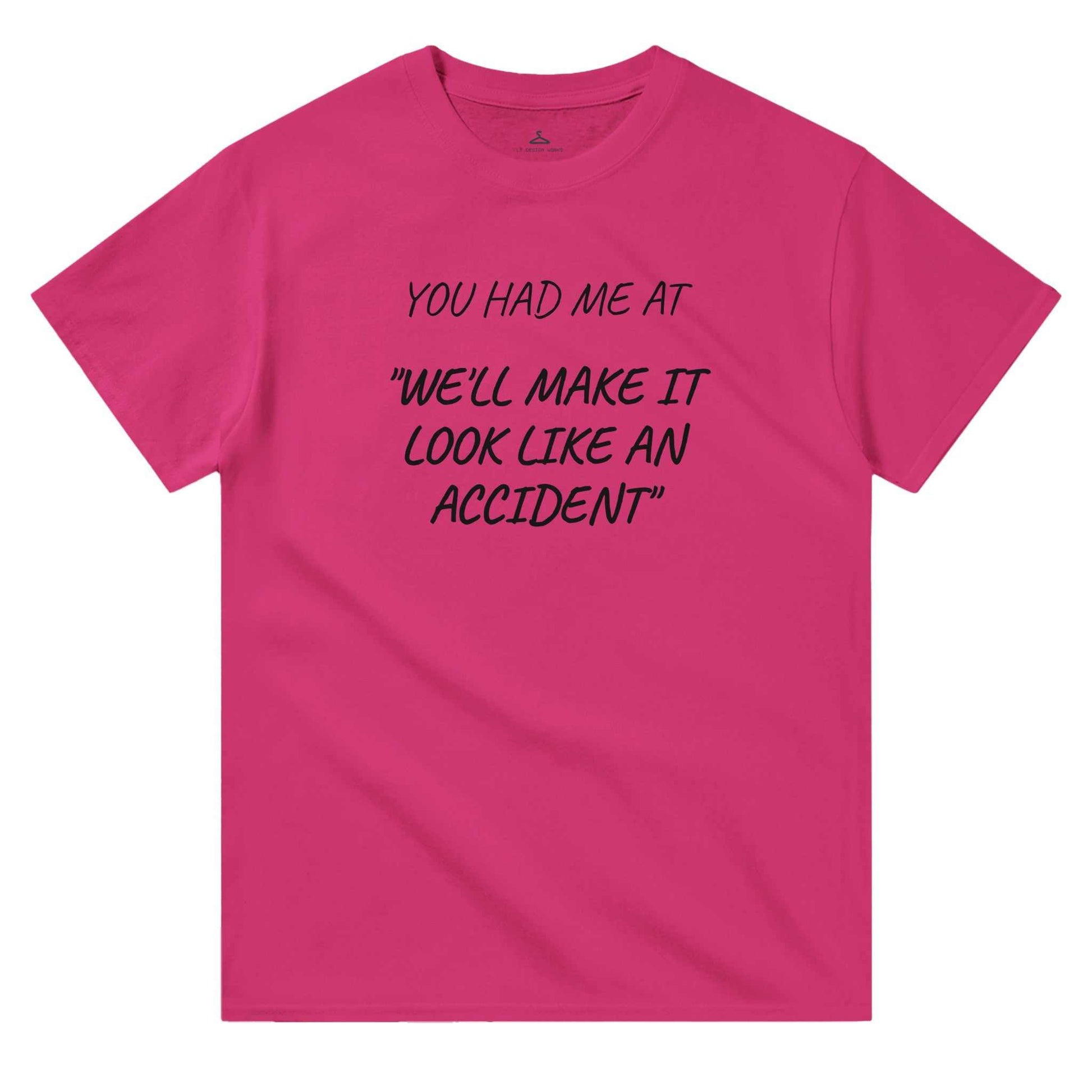 Women's crewneck t-shirt with "We'll Make It Look Like An Accident" text, cotton, classic fit.