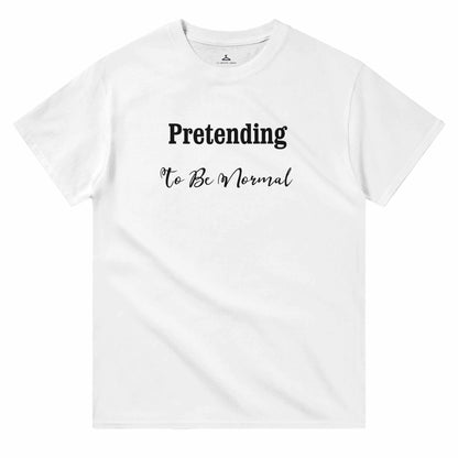 Heavyweight cotton women's crewneck t-shirt with "Pretending To Be Normal" text, classic fit, 100% cotton.