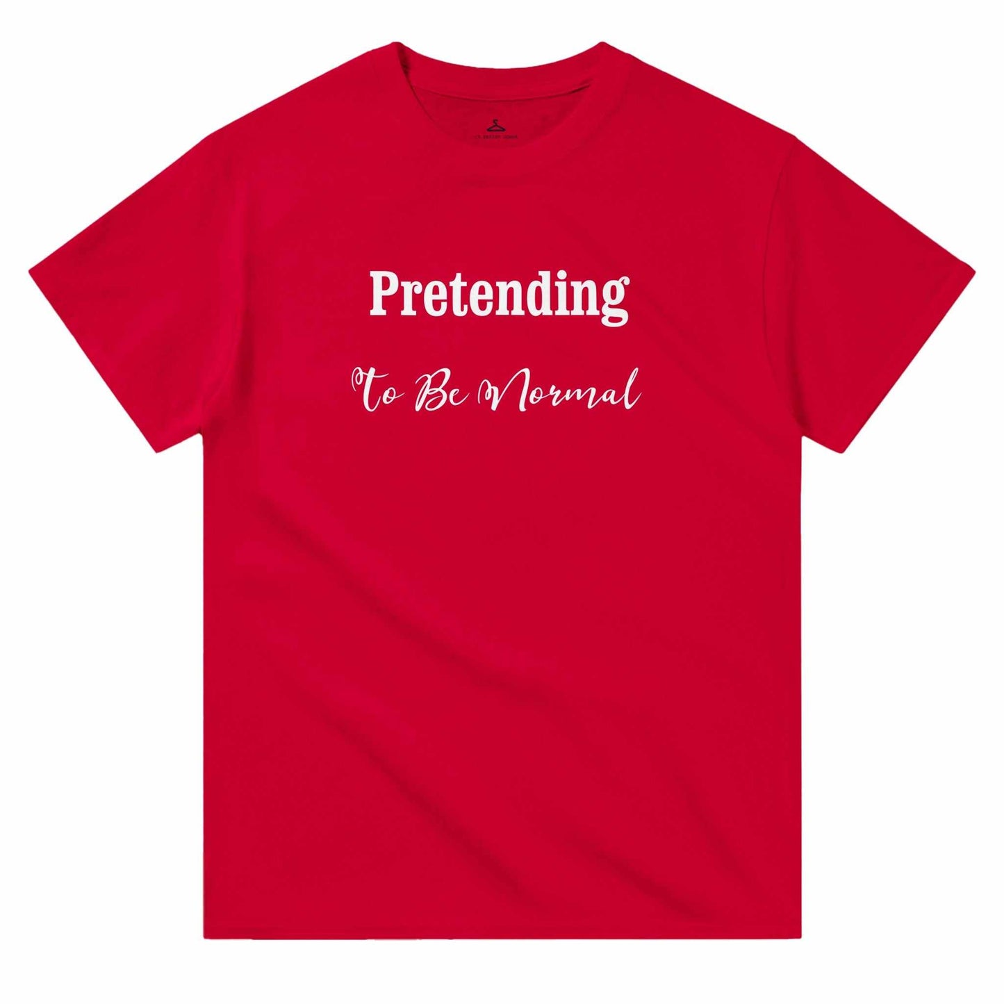 Red women's crewneck tshirt with "Pretending To Be Normal" text, classic fit, 100% cotton.