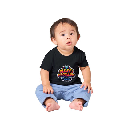 Baby wearing "I'm Nan's Problem Today" crewneck t-shirt on white background.