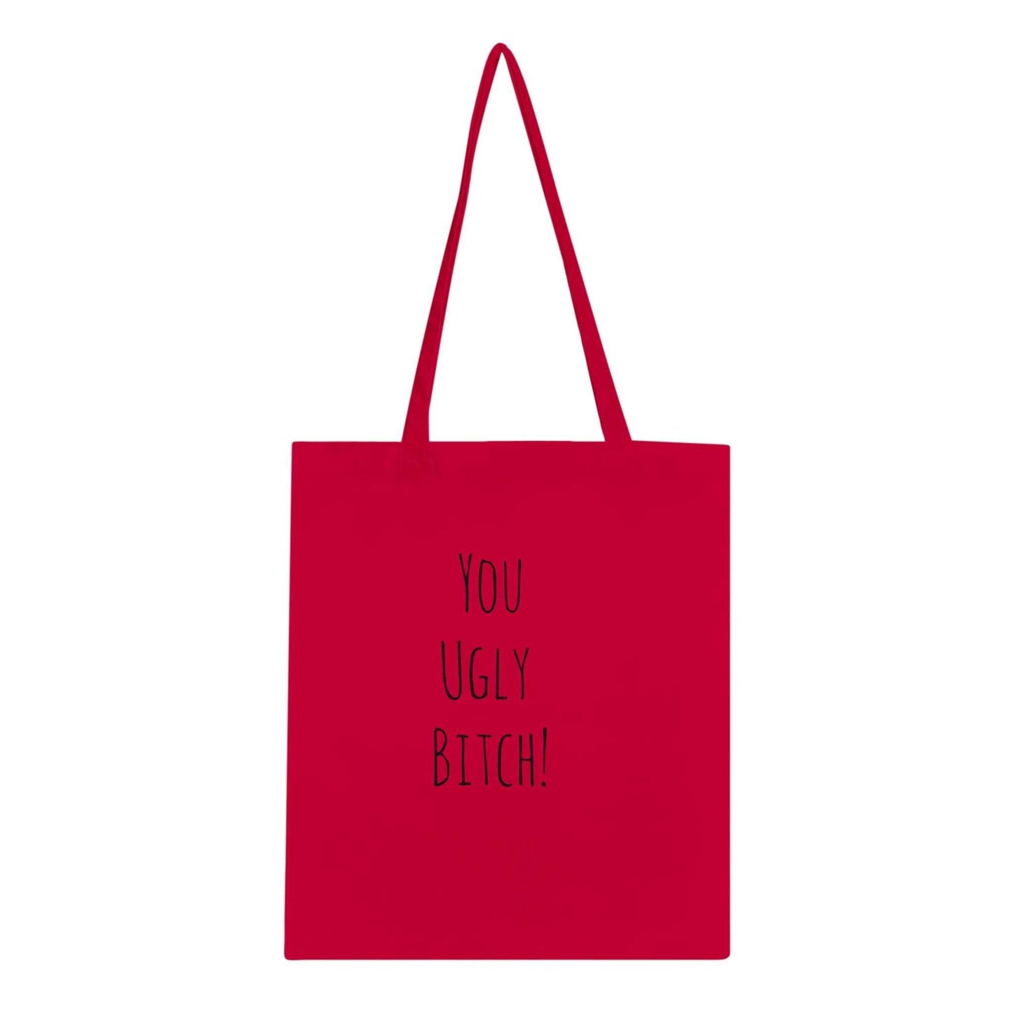 Red classic tote bag with text "You Ugly Bitch!" featuring long handles and eco-friendly cotton material.