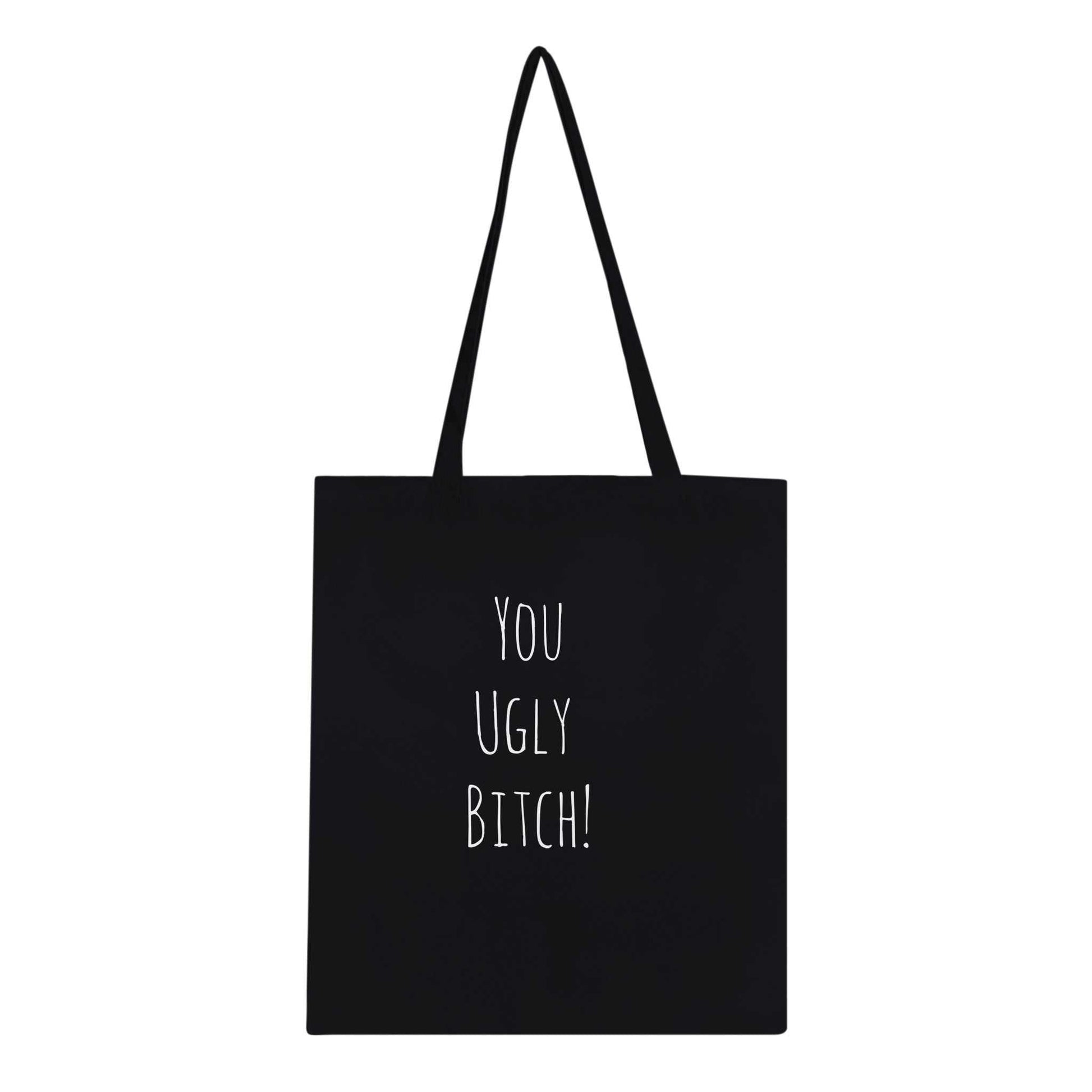 Eco-conscious classic tote bag with long handles and reinforced stitching, featuring "You Ugly Bitch!" text design.