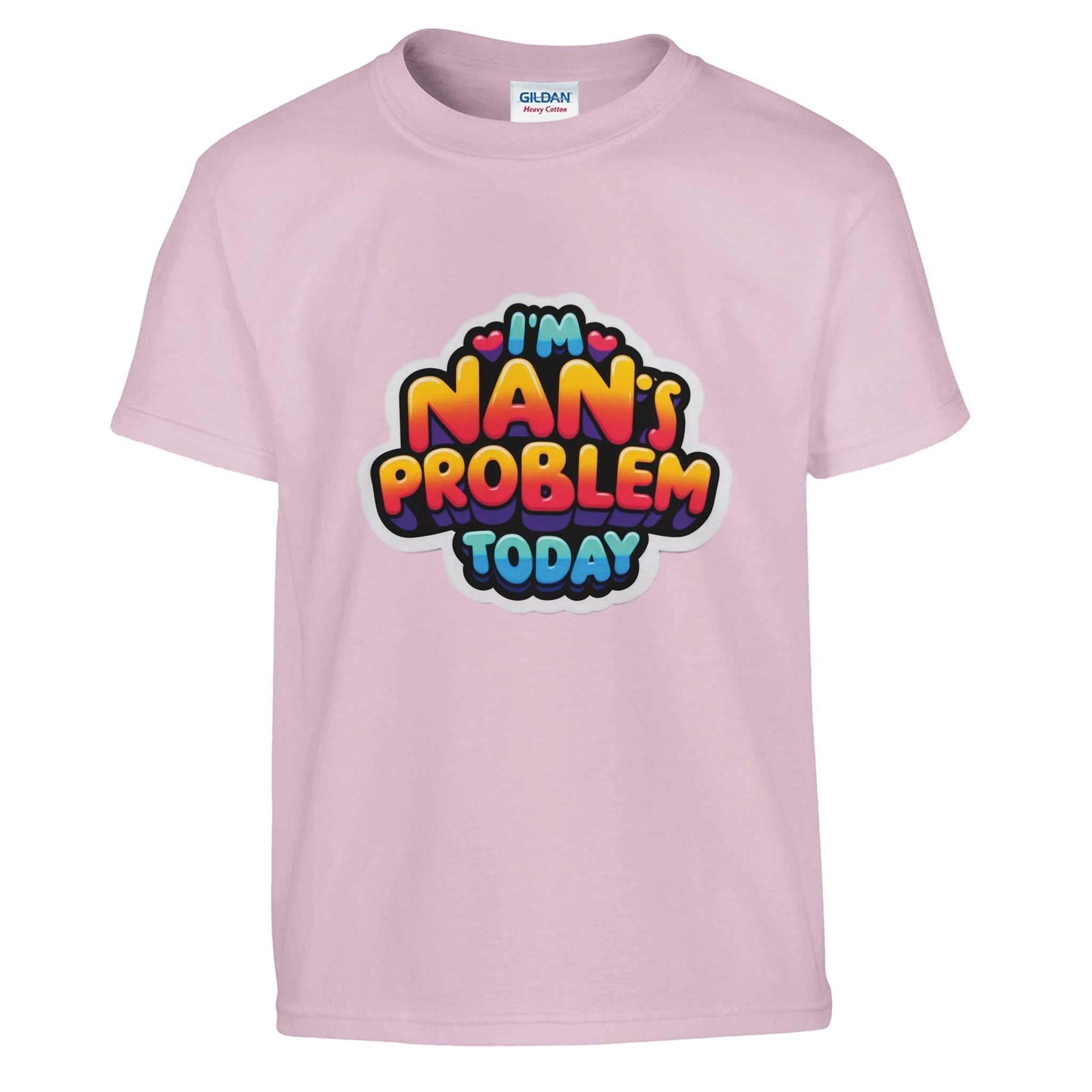 I'm Nan's Problem Today kids crewneck T-shirt in pink, featuring bold lettering, heavy fabric, and durable double-stitching.