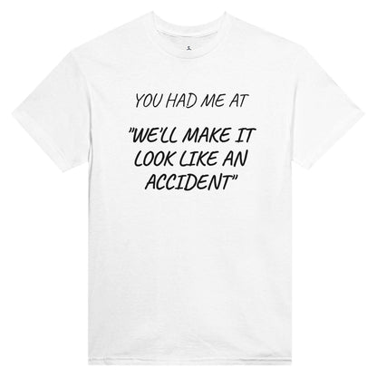 Women's crewneck t-shirt with "We'll Make It Look Like An Accident" message, classic fit, 100% cotton, durable everyday wear.