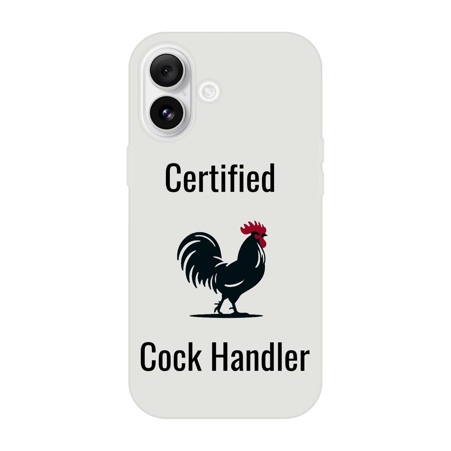 Certified Cock Handler iPhone Flexi Case with rooster design, transparent and impact-resistant.