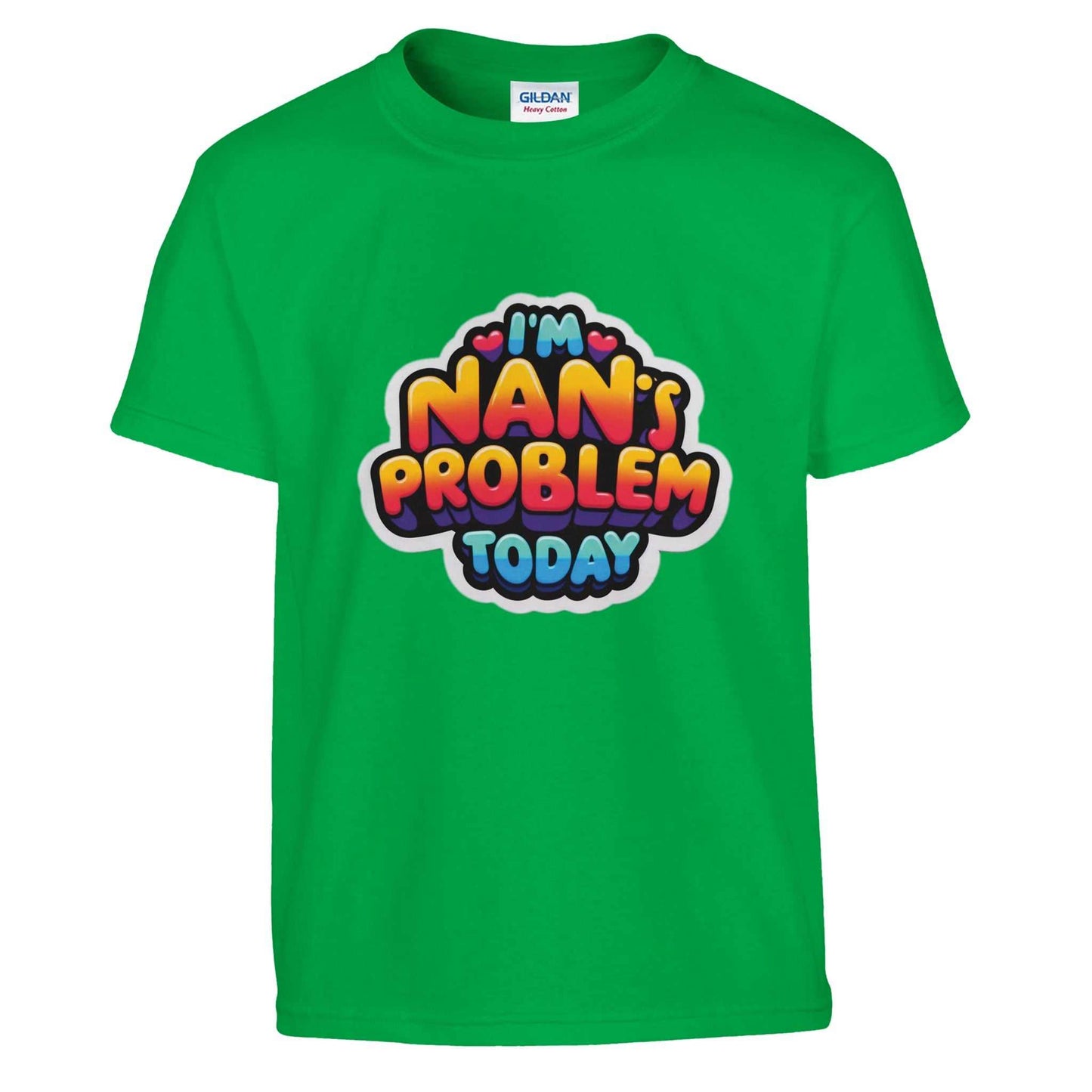 Green kids crewneck T-shirt with "I'm Nan's Problem Today" print.