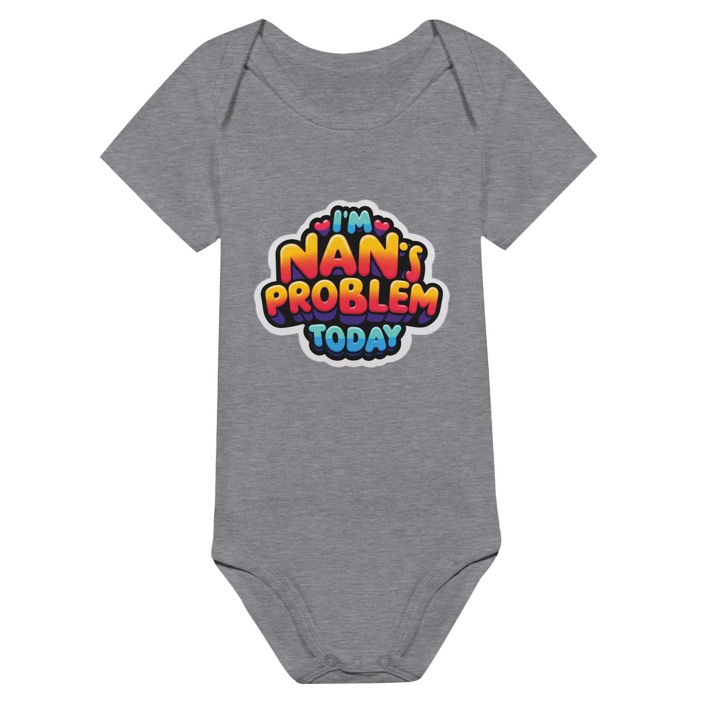 Gray baby short sleeve bodysuit with "I'm Nan's Problem Today" colorful print.