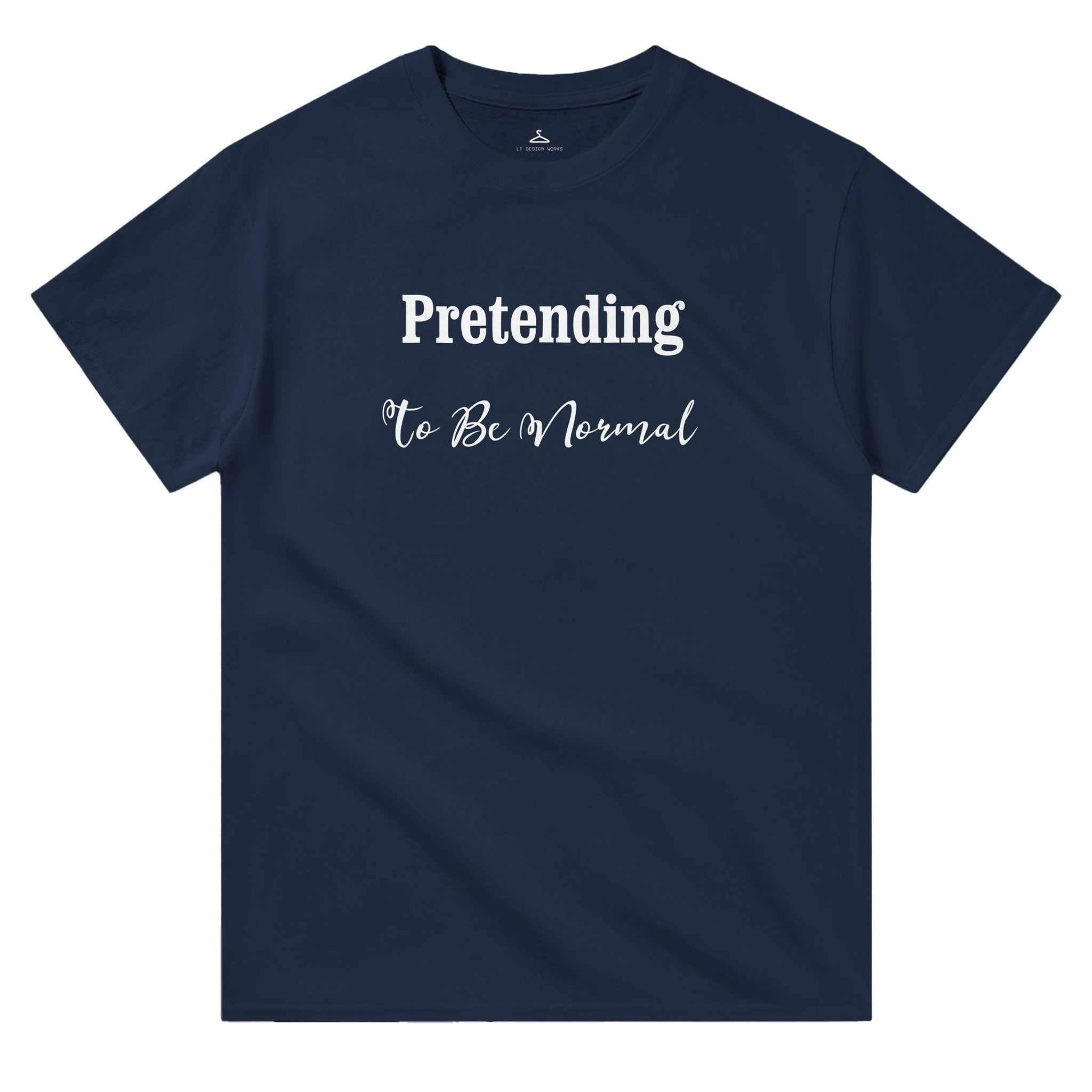 Navy blue "Pretending To Be Normal" women's crewneck tshirt with white lettering.