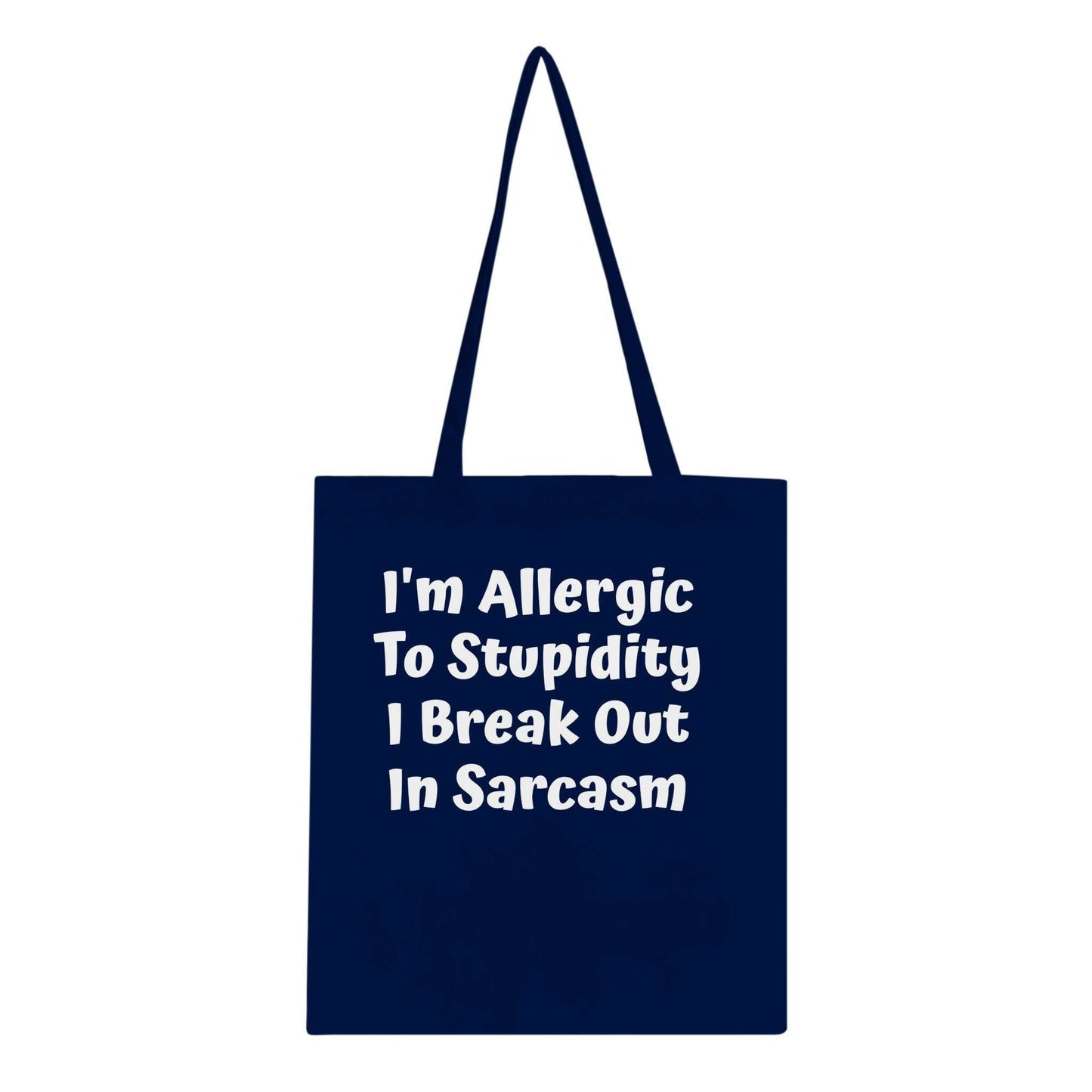 Sarcasm Classic Tote Bag with humorous quote, eco-friendly cotton fabric.