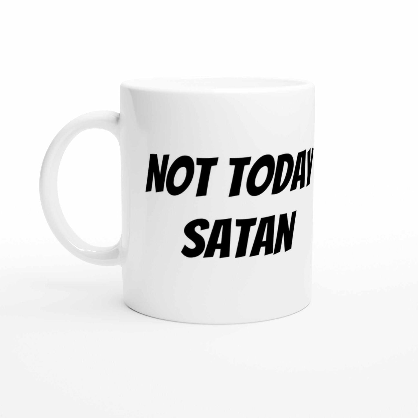 Today Satan White 11oz Ceramic Mug with bold text design. Dishwasher and microwave safe. Perfect for hot beverages.