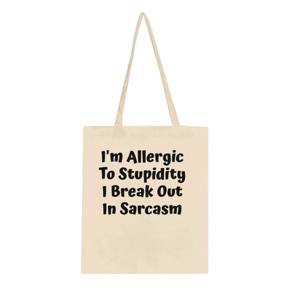 Sarcasm Classic Tote Bag with "I'm Allergic To Stupidity" quote, eco-friendly 100% cotton, reinforced handles.