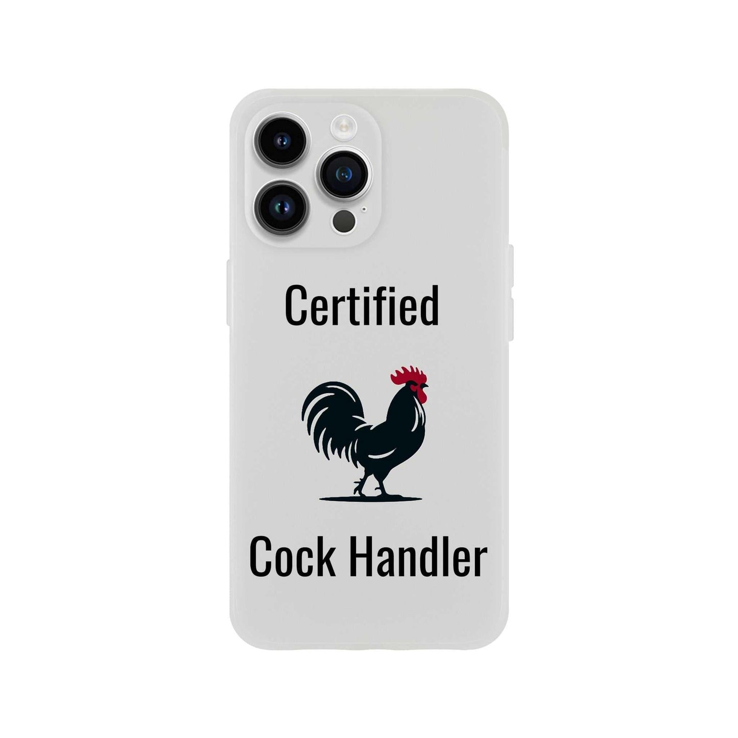 Certified Cock Handler iPhone Flexi Case with roostery design, transparent, impact-resistant, compatible with wireless charging.