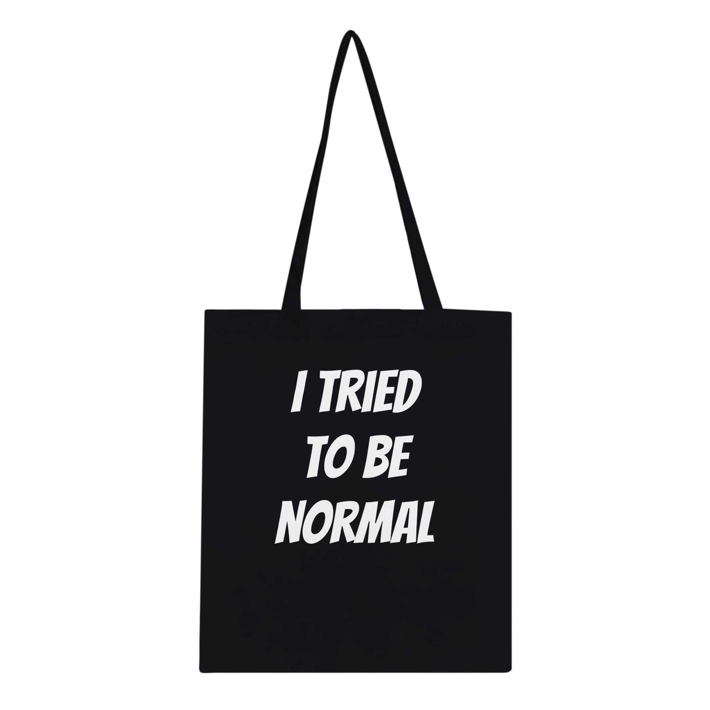 Normal Classic Tote Bag with "I Tried to Be Normal" text, black, eco-friendly cotton, 10L capacity.